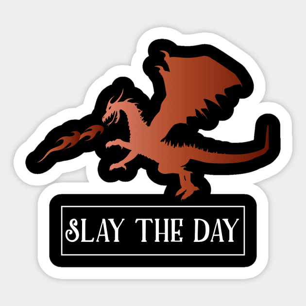 Slay The Day Sticker by teegear